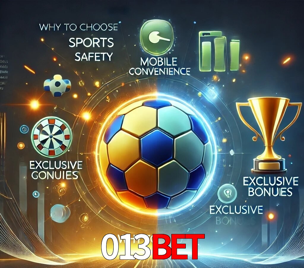 Por Que Escolher o 013bet?